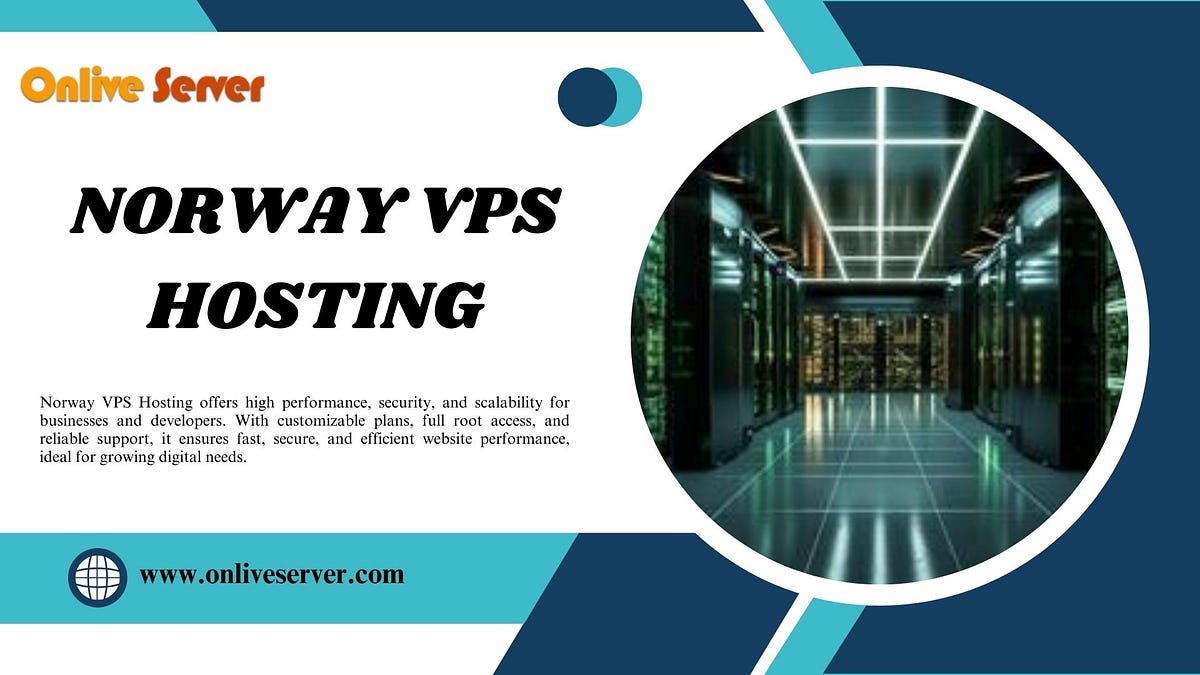 Onlive Server Norway VPS Hosting: Ideal for Businesses and Developers | by Instantserverhosting | Jul, 2025 | Medium