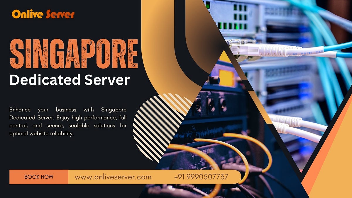 Seamless and Secure Singapore Dedicated Server Powered by Onlive Server | by Instantserverhosting | Jul, 2025 | Medium