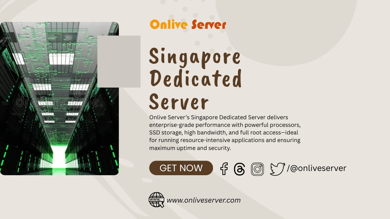 Onlive Server’s Singapore Dedicated Server: The Best Choice for Your Business