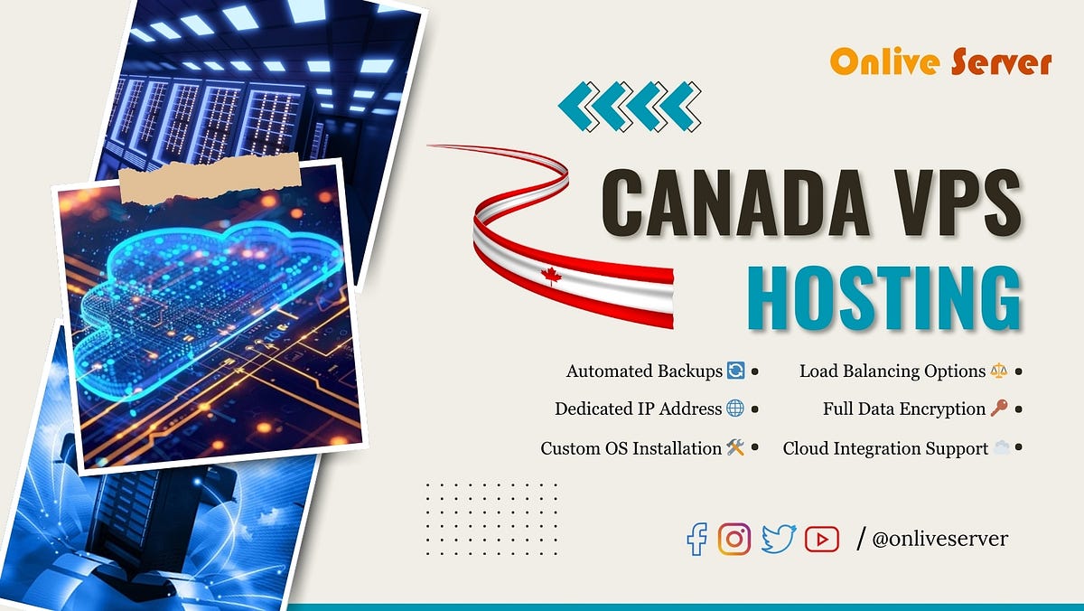 Onlive Server’s Canada VPS Hosting: Your Perfect Solution for Business Expansion | by Instantserverhosting | Sep, 2025 | Medium