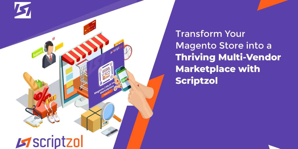 Transform Your Store Into Multi-Vendor Marketplace Scriptzol