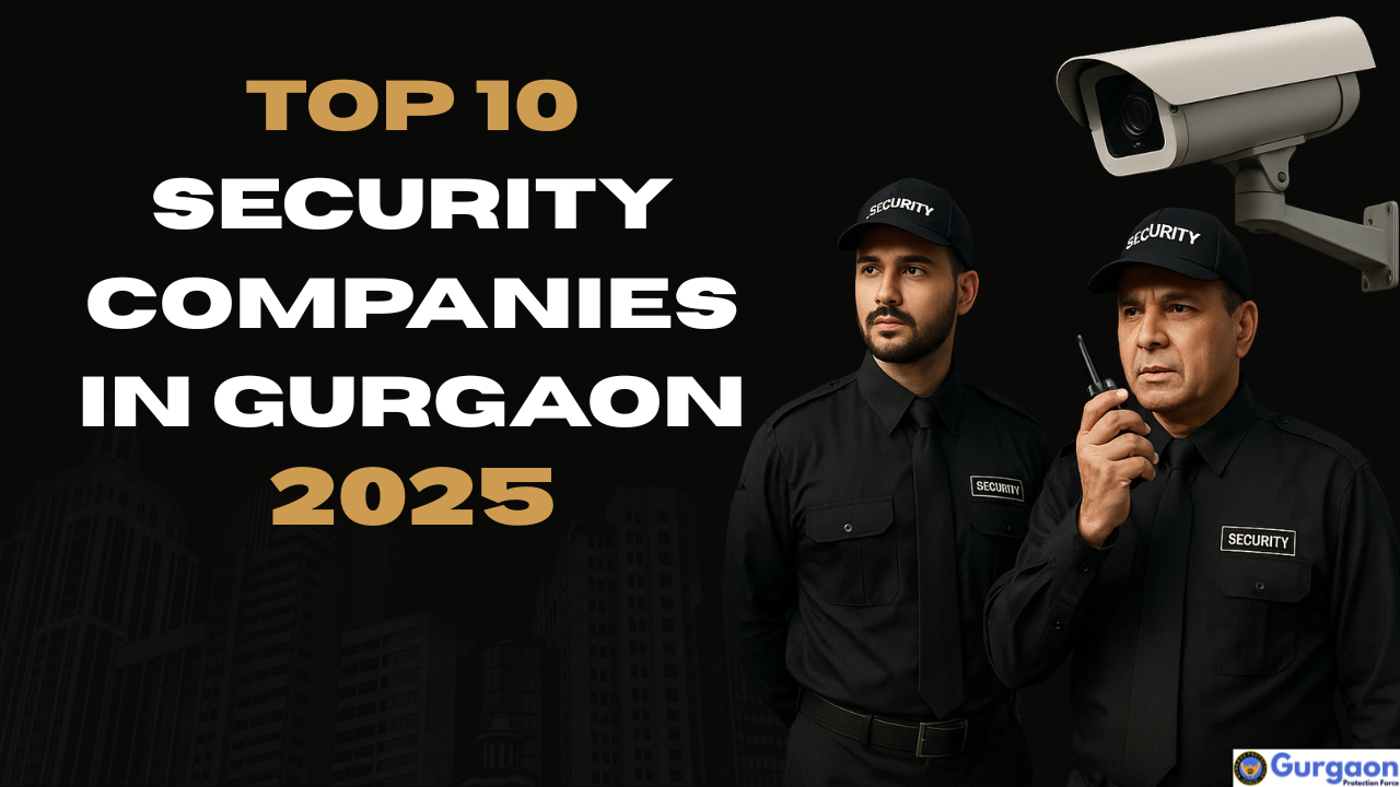 Top 10 Security Companies in Gurgaon 2025