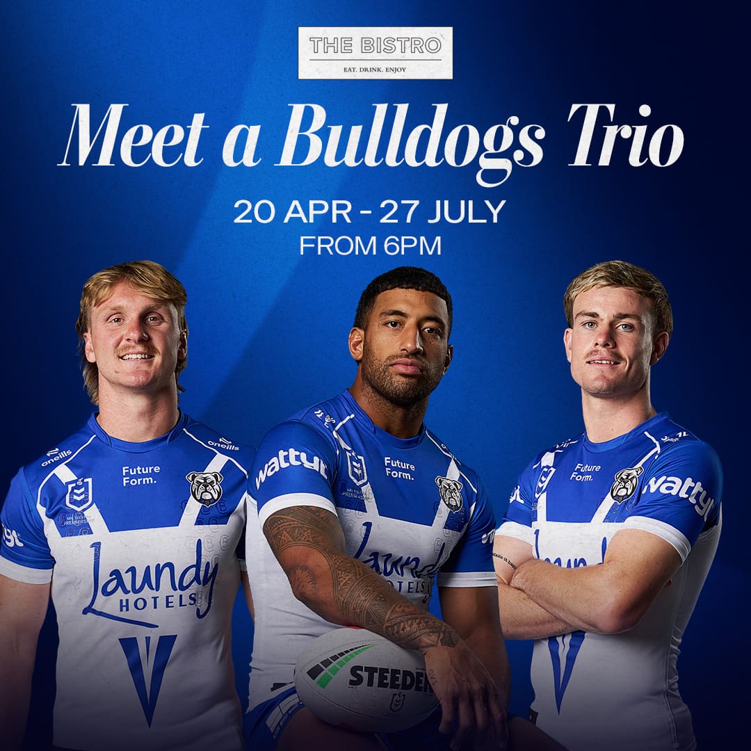 Meet a Bulldogs Trio at The Bistro - Canterbury League Club
